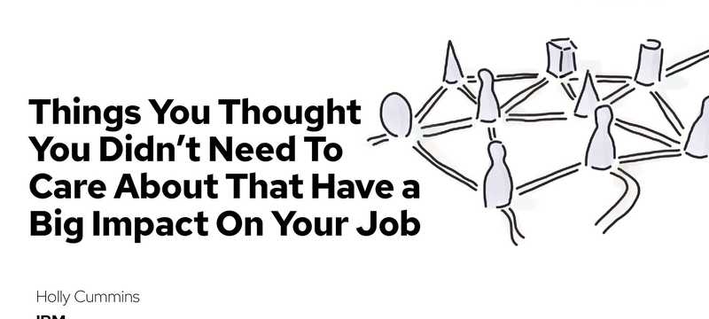 Things You Thought You Didn’t Need To Care About That Have a Big Impact On Your Job