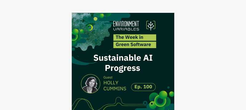Environment Variables: Sustainable AI Progress