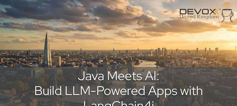 Java meets AI: Build LLM-Powered Apps with LangChain4j