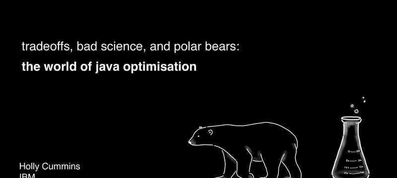 tradeoffs, bad science, and polar bears: the world of java optimisation