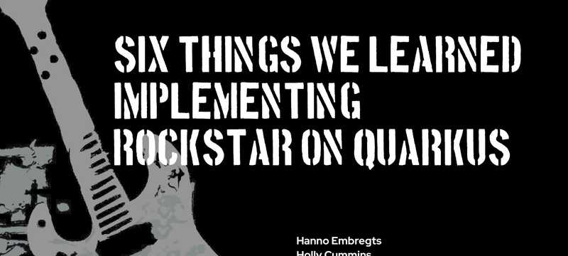 Six things we learned implementing Rockstar on Quarkus