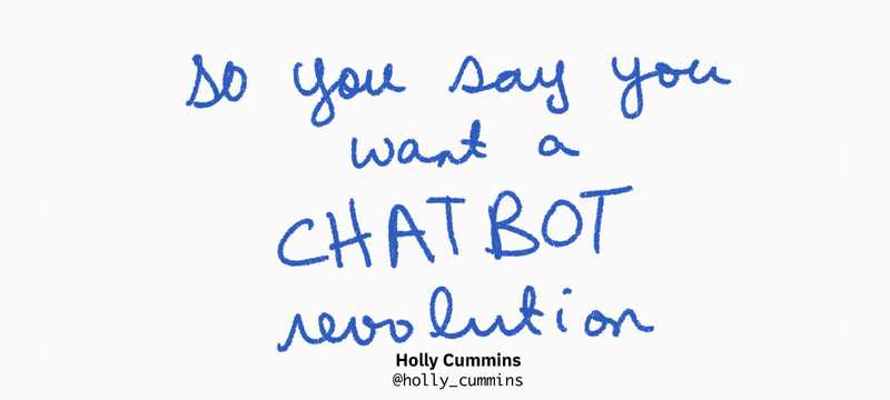 So You Say You Want a Chatbot Revolution