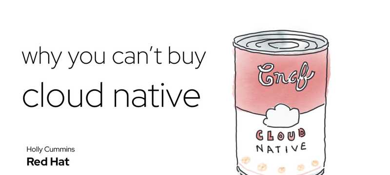 Why You Can't Buy Cloud Native
