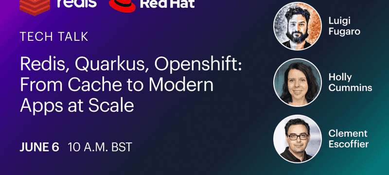 Redis, Quarkus, OpenShift From Cache to Modern Apps at Scale