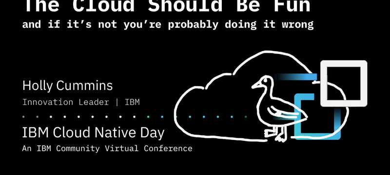 The Cloud Should Be Fun - and If It’s Not You’re Probably Doing It Wrong