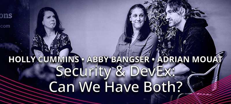 Security & DevEx: Can We Have Both? • Abby Bangser, Adrian Mouat & Holly Cummins • GOTO 2025