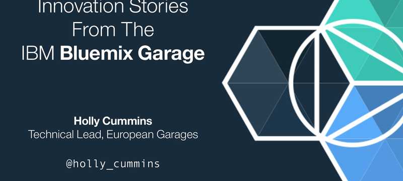 Innovation Stories from the Bluemix Garage