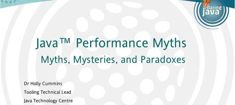 Java Performance - Myths, Mysteries, and Paradoxes